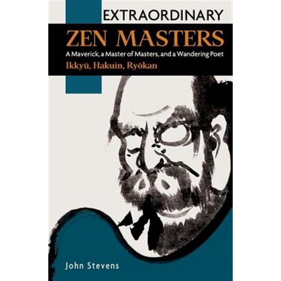 Extraordinary Zen Masters: A Maverick, a Master of Masters, and a Wandering Poet (Paperback)