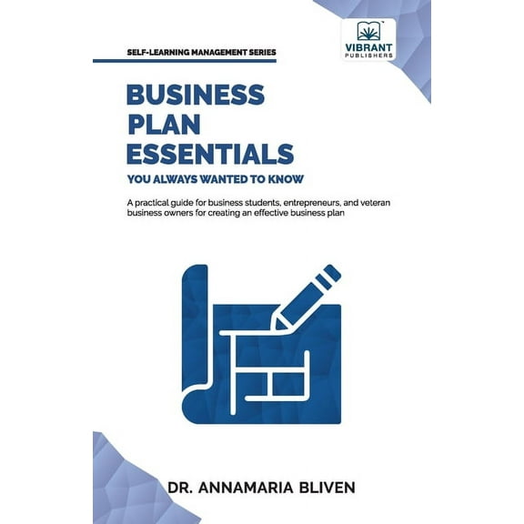 Self-Learning Management Business Plan Essentials You Always Wanted To Know: A Practical Guide to Writing Effective Business Plans, Market Analys, (Paperback)