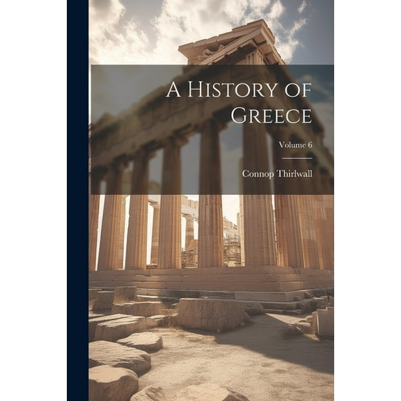 A History of Greece; Volume 6 (Paperback)
