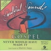 Soulful Sounds Gospel: Never Would Have Made It (Audiobook)