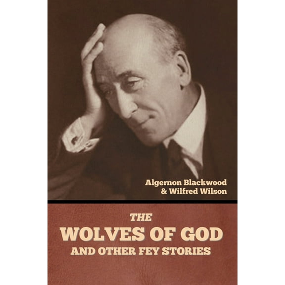 The Wolves of God, and Other Fey Stories, (Paperback)