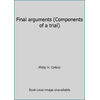 Pre-Owned Final arguments (Components of a trial) (Paperback) 0941916545 9780941916547