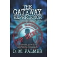 thumbnail image 1 of Pre-Owned The Gateway Experience: Lessons in Manifesting, Astral Travel, Developing ESP, & More: The Complete (Paperback) by Wayne M McDonnell, Robert Monroe, Desiree M Palmer, 1 of 1