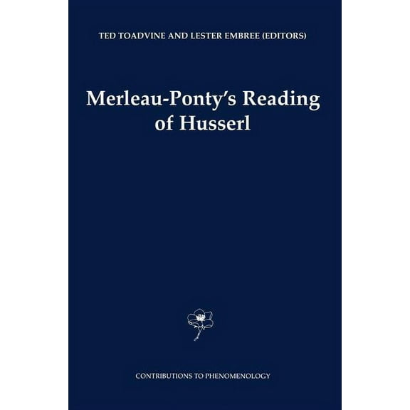 Contributions to Phenomenology Merleau-Ponty's Reading of Husserl, Book 45, (Paperback)