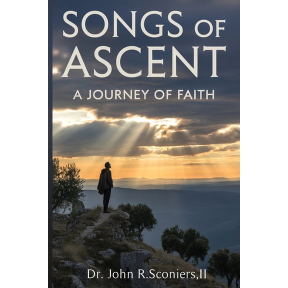 Songs of Ascent: a Journey of Faith, (Paperback)