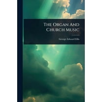 The Organ And Church Music, (Paperback)