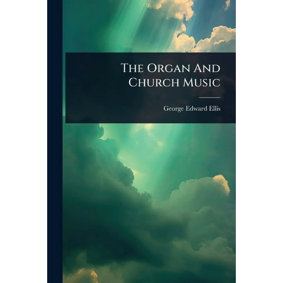 The Organ And Church Music, (Paperback)