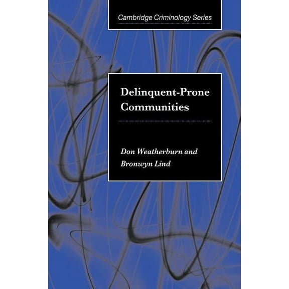 Cambridge Studies in Criminology Delinquent-Prone Communities, (Paperback)