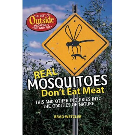Real Mosquitoes Don't Eat Meat