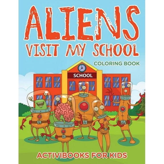 Aliens Visit My School Coloring Book (Paperback)