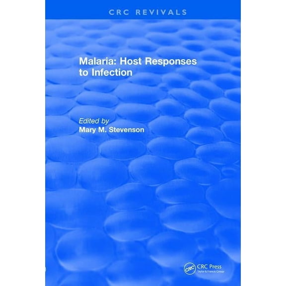CRC Press Revivals Revival: Malaria (1989): Host Responses to Infection, (Paperback)
