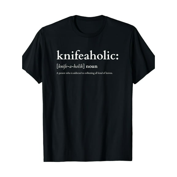 Collector Knife Funny Knifeaholic Definition 220g 100% Cotton T-Shirt
