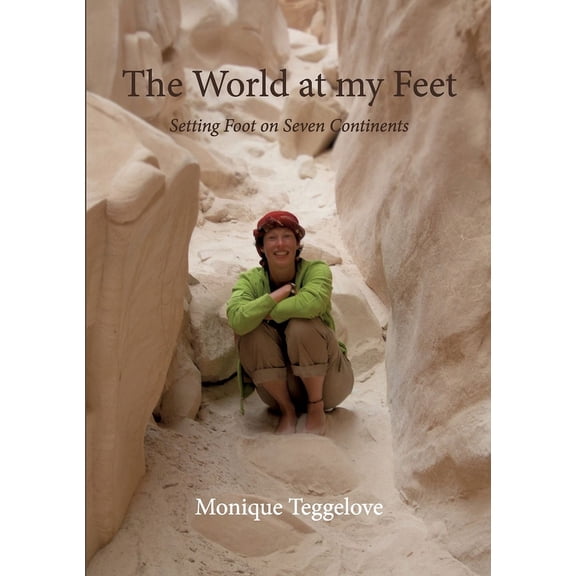 The World at my Feet: Setting Foot on Seven Continents, (Paperback)