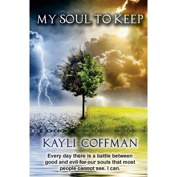 My Soul to Keep: The War Has Begun (Paperback) by Kayli Coffman
