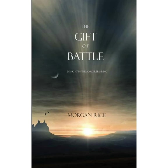 The Gift of Battle (Book #17 in the Sorcerer's Ring)