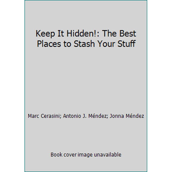 Pre-Owned Keep It Hidden!: The Best Places to Stash Your Stuff (Paperback) 0439908507 9780439908504