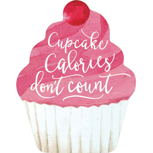 P Graham Dunn Cupcake Calories Don T Count Hot Pink 6 X 4 75 Wood Decorative Shape Sign Walmart Com Walmart Com