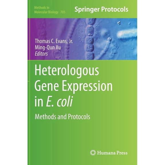 Methods in Molecular Biology Heterologous Gene Expression in E.Coli: Methods and Protocols, Book 705, (Hardcover)