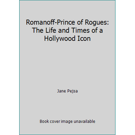Romanoff-Prince of Rogues: The Life and Times of a Hollywood Icon, Used [Hardcover]