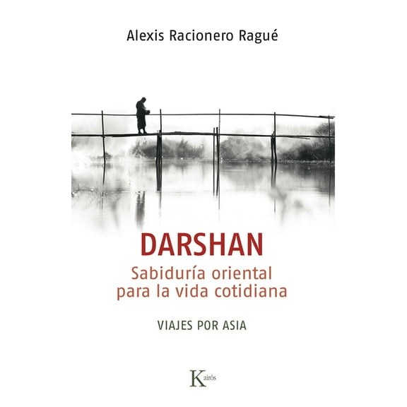 Darshan / Darshan: SabidurÃ­a Oriental Para La Vida Cotidiana. Viajes Por Asia / Eastern Wisdom for Every Day Life. Asian, (Paperback)