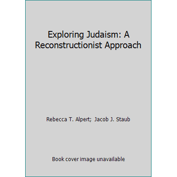 Pre-Owned Exploring Judaism: A Reconstructionist Approach (Paperback) 0935457003 9780935457001