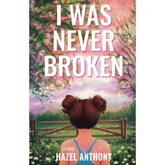 I Was Never Broken, (Paperback)