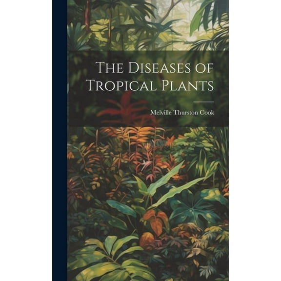 The Diseases of Tropical Plants (Hardcover)