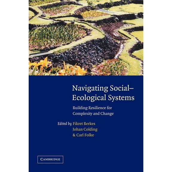 Navigating Social-Ecological Systems: Building Resilience for Complexity and Change, (Paperback)
