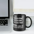 thumbnail image 4 of I Look Like I''M Minding My Business Small Coffee Mug | Ceramic Mug | 11 Oz Tea Cup â\u201c Unique Gift For Men & Women | Black, 4 of 5