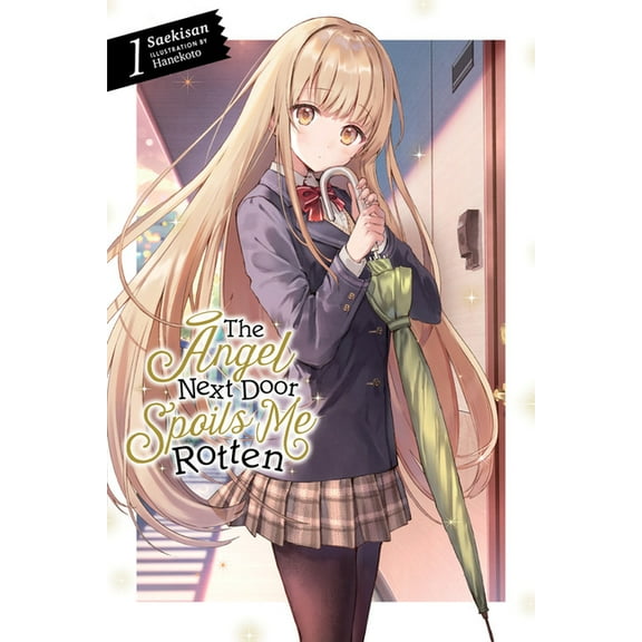 The Angel Next Door Spoils Me Rotten The Angel Next Door Spoils Me Rotten, Vol. 1 (Light Novel), Book 1, (Paperback)