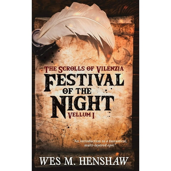 The Scrolls of Vilenzia - Vellum I - Festival of the Night, (Hardcover)