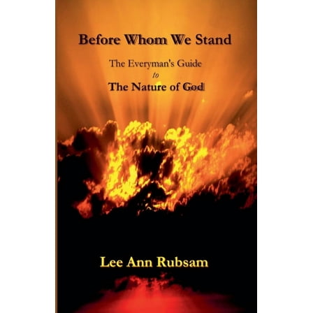 Before Whom We Stand: The Everyman's Guide to the Nature of God, (Paperback)