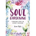 thumbnail image 1 of Soul Gardening: Finding God in Every Season, 1 of 1