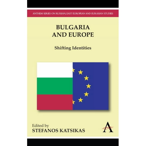 Bulgaria and Europe: Shifting Identities, (Hardcover)