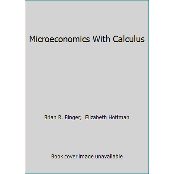 Pre-Owned Microeconomics With Calculus (Hardcover) 0673180026 9780673180025