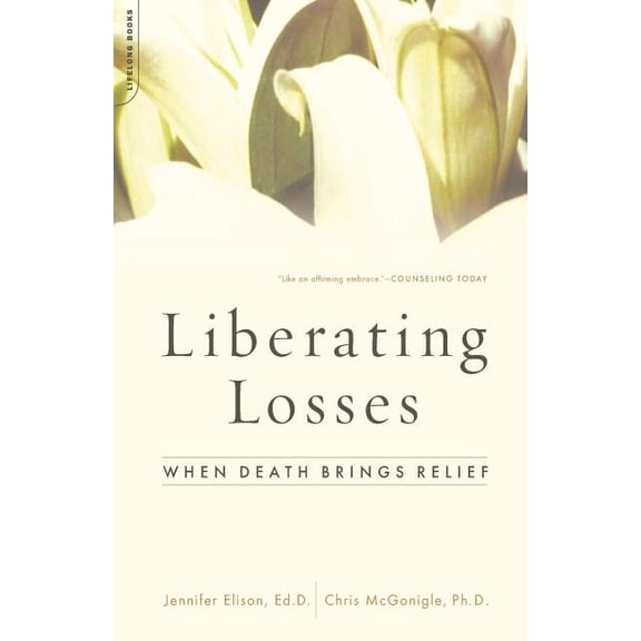 Liberating Losses: When Death Brings Relief, (Paperback)