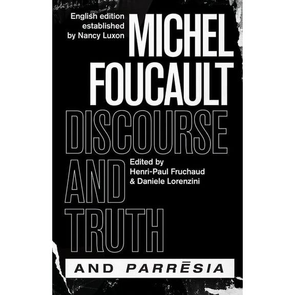 The Chicago Foucault Project: "Discourse and Truth" and "Parresia" (Hardcover)