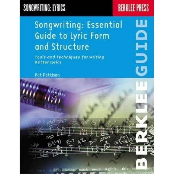 Songwriting Guides Songwriting: Essential Guide to Lyric Form and Structure Lyric Writing Techniques for Music Creators Songwriting Exercis, (Paperback)