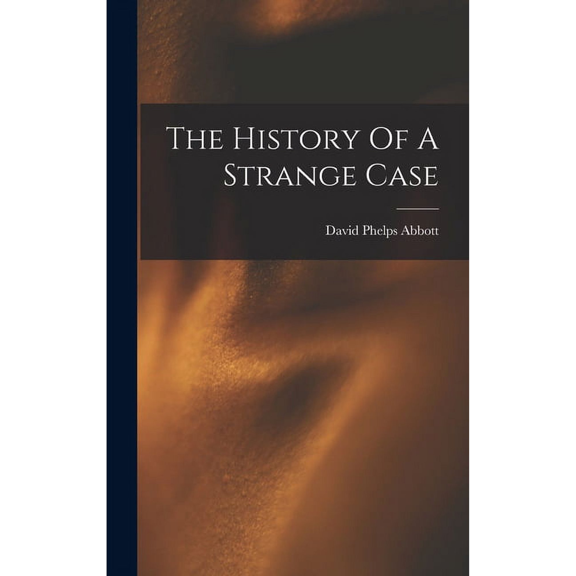 The History Of A Strange Case (Hardcover)