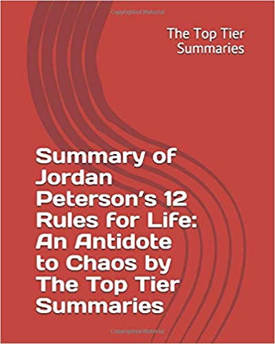12 rules for life summary jordan peterson 12 rules for life summary jordan peterson