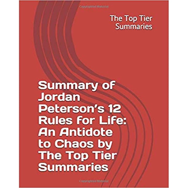 Summary of jordan peterson s 12 rules for life paperback 2020 top tier 