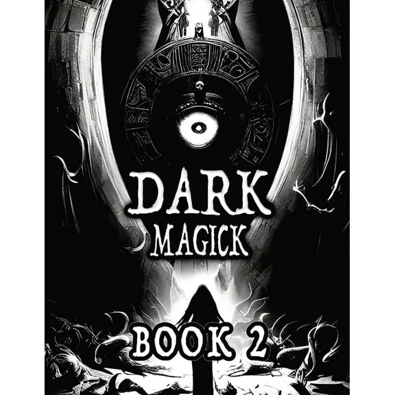 Dark Black Occult Magick, Book 2 Powerful Summoning Spells for Entities to Seek Protection and Incredible Power: Perfect, (Paperback)