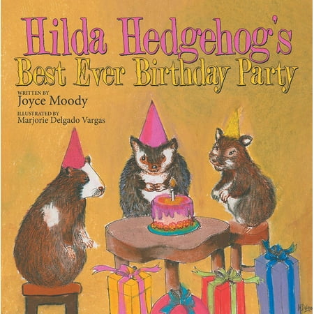 Hilda Hedgehog’S Best Ever Birthday Party - (The Best Party Appetizers Ever)
