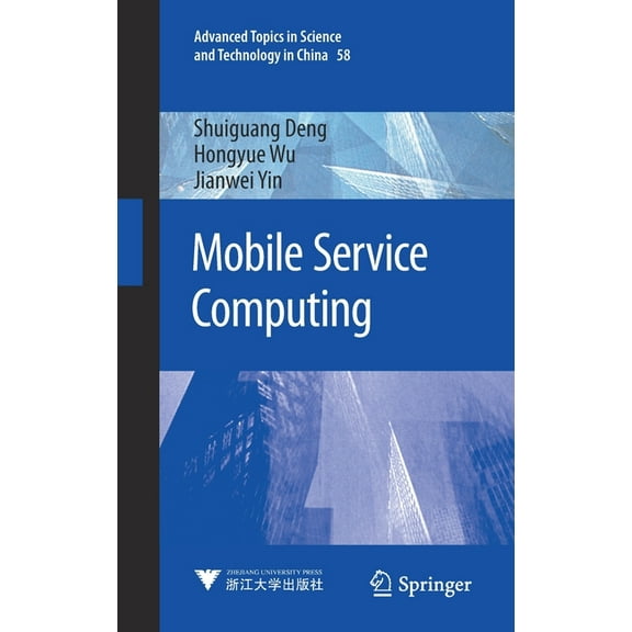 Advanced Topics in Science and Technolog Mobile Service Computing, Book 58, (Hardcover)