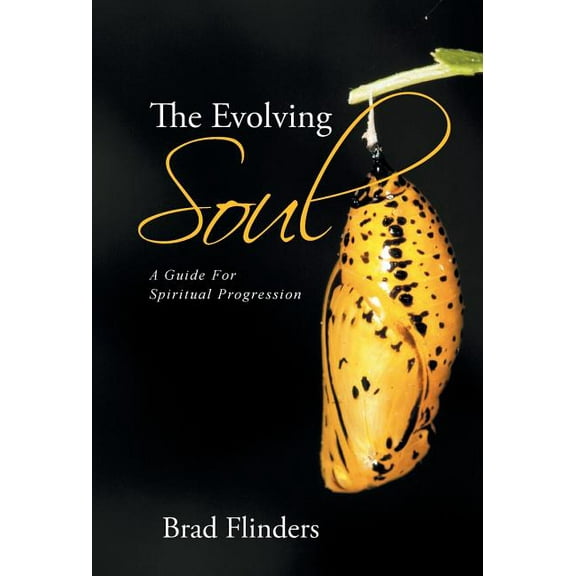 The Evolving Soul : A Guide For Spiritual Progression (Hardcover)