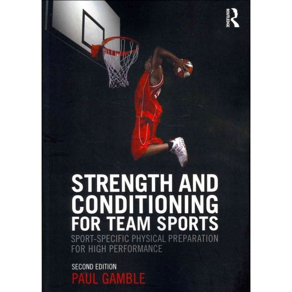 Pre-Owned Strength and Conditioning for Team Sports: Sport-Specific Physical Preparation for High Performance, second edition, (Paperback)