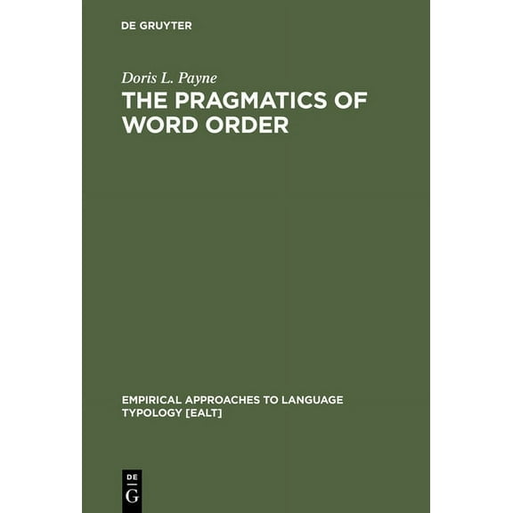Empirical Approaches to Language Typology [Ealt]: The Pragmatics of Word Order (Hardcover)