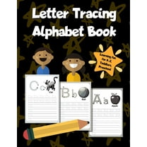 Letter Tracing Alphabet Book: ABC Learning Workbook for Kids - Toddlers, Preschool, K-2 - Black