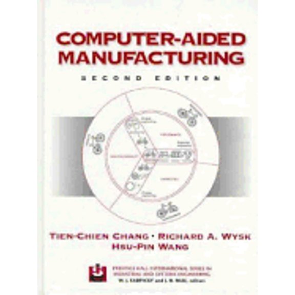 Prentice Hall International Series in Industrial and Systems: Computer-Aided Manufacturing (Edition 2) (Hardcover)