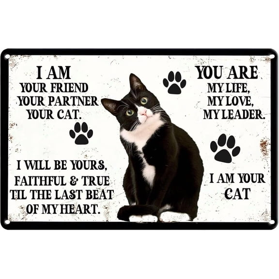 Funny Cat Lovers Metal Sign I Am Your Friend Your Partner Your Cat Rustic Hanging Wall Plaque Retro Tin Signs for Home Gate Garden Bars Cafes Office Club Man Cave Decor 12 X 8 inch